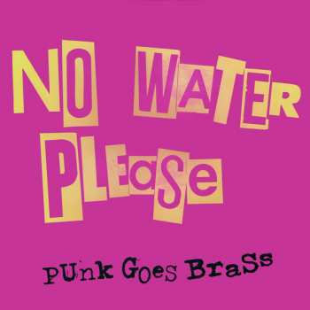 CD No Water Please: Punk Goes Brass