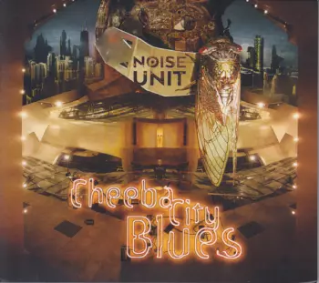 Noise Unit: Cheeba City Blues