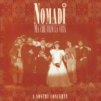 2LP Nomadi: Ma Che Film La Vita (I Nostri Concerti) CLR | LTD | NUM