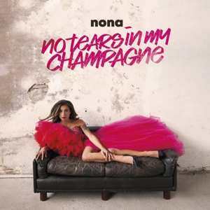 CD Nona: No Tears In My Champagne
