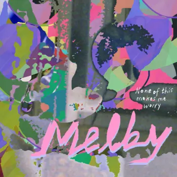 Melby: None of this makes me worry
