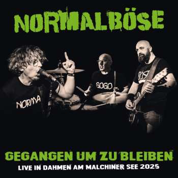 Album Normalböse: Gegangen Um Zu Bleiben (Live In Dahmen Am Malchiner See 2025)