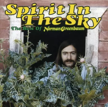 Spirit In The Sky: The Best Of Norman Greenbaum