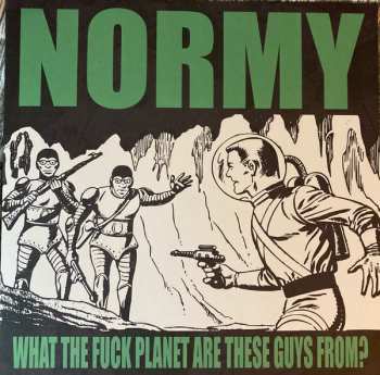 LP Normy: What The Fuck Planet Are These Guys From?