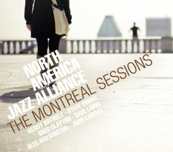 Album North America Jazz Alliance: The Montreal Sessions