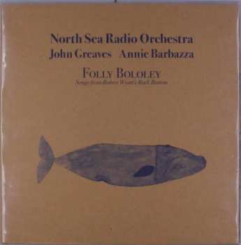 LP/CD North Sea Radio Orchestra: Folly Bololey (Songs From Robert Wyatt's Rock Bottom) LTD | NUM | CLR