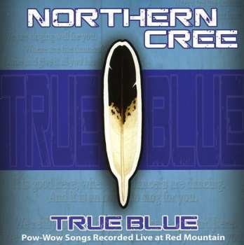 Album Northern Cree: True Blue