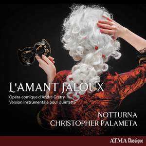 CD Notturna: L'Amant Jaloux - Opéra-comique D'André Grétry