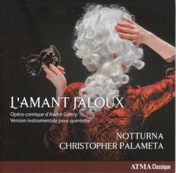 CD Notturna: L'Amant Jaloux - Opéra-comique D'André Grétry