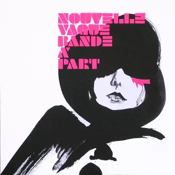 Nouvelle Vague: Bande À Part