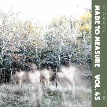 Album Nova Materia: Made To Measure Vol.45 - Xpujil