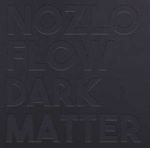 LP Nozlo Flow: Dark Matter LTD