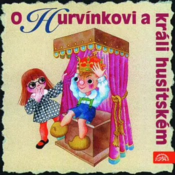O Hurvínkovi a králi husitském