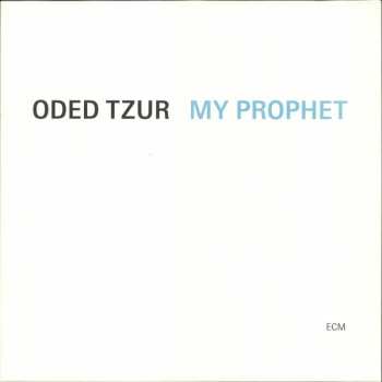 LP Oded Tzur: My Prophet