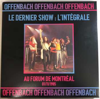 4LP/Box Set Offenbach: Le Dernier Show: L'Intégrale (Au Forum De Montréal 01/11/1985) LTD