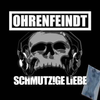 Album Ohrenfeindt: Schmutzige Liebe