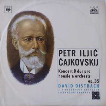LP Pyotr Ilyich Tchaikovsky: Koncert D Dur Pro Housle A Orchestr, Op. 35