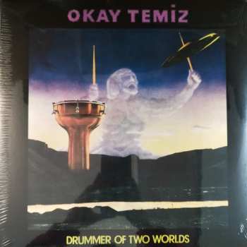 LP Okay Temiz: Drummer Of Two Worlds