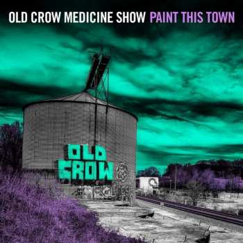 LP Old Crow Medicine Show: Paint This Town 