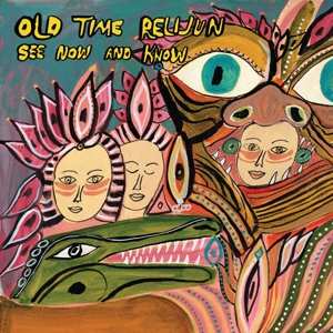 LP Old Time Relijun: See Now And Know