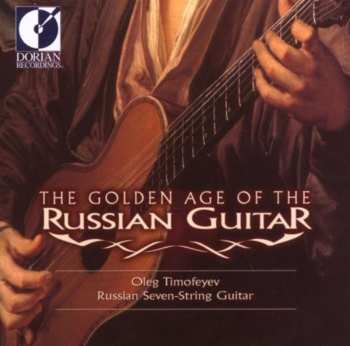 Album Oleg Timofeyev: The Golden Age Of The Russian Guitar