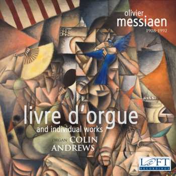 2CD Olivier Messiaen: Livre D'orgue And Individual Works