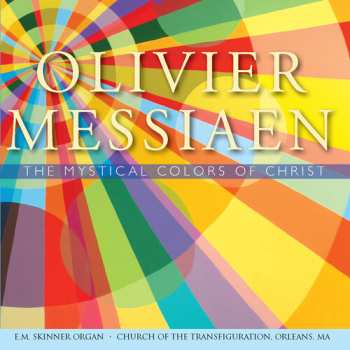 CD Olivier Messiaen: The Mystical Colors Of Christ