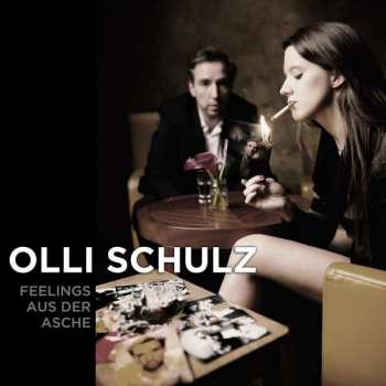 CD Olli Schulz: Feelings Aus Der Asche