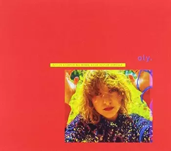 Oly.: Rzeczy Których Nie Mówię Kiedy Jestem Dorosła