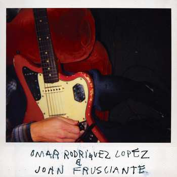 Album John Frusciante: Omar Rodriguez Lopez & John Frusciante