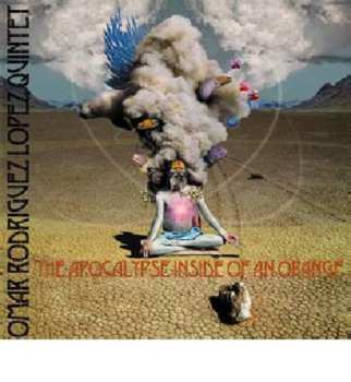 CD Omar Rodriguez Lopez Quintet: The Apocalypse Inside Of An Orange