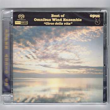 SACD Omnibus Wind Ensemble: Best Of Omnibus Wind Ensemble  "Circo Della Vita"