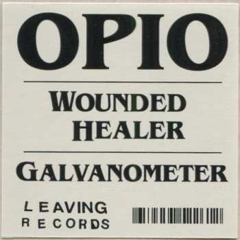LP Opio: Wounded Healer / Galvanometer