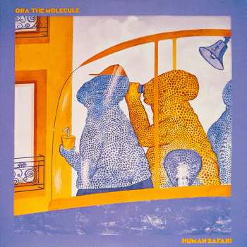 Album Ora the Molecule: Human Safari