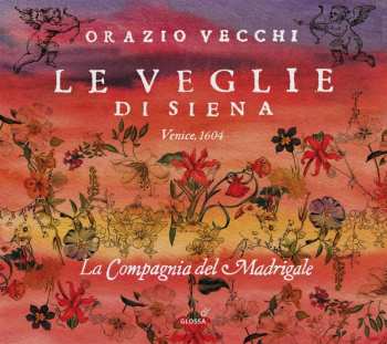 2CD Orazio Vecchi: Le Veglie Di Siena (overo I Varii Humori Della Musica Moderna / Venedig 1604)