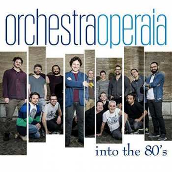 CD Orchestra Operaia: Into The 80’s
