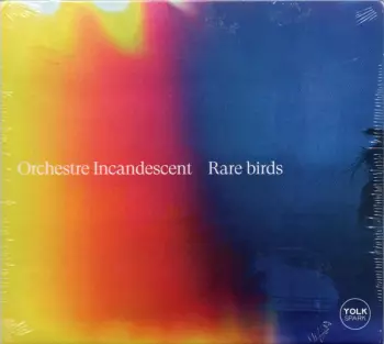 Orchestre Incandescent: Rare Birds