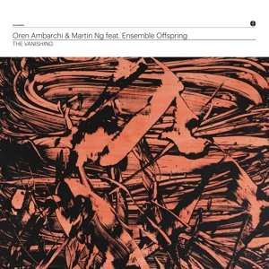 2LP Oren Ambarchi: The Vanishing