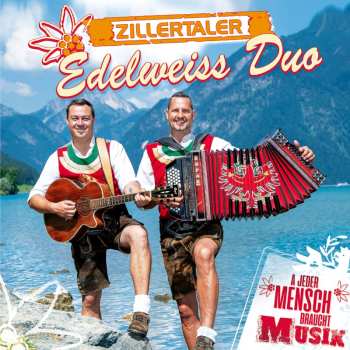 Album Original Zillertaler Edelweiß Duo: A Jeder Mensch Braucht Musik