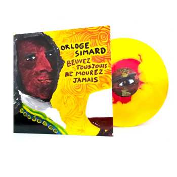 2LP Orloge Simard: Beuvez Tousjours, Ne Mourez Jamais CLR | LTD