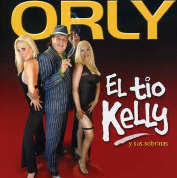 Album Orly: El Tio Kelly Y Sus Sobrinas
