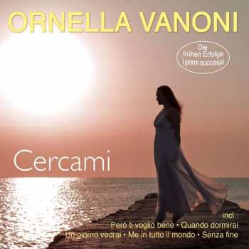 CD Ornella Vanoni: Cercami (Die Frühen Erfolge - I Primi Successi)
