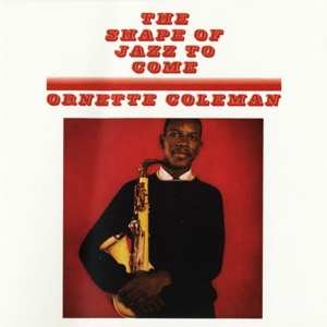 2LP Ornette Coleman: The Shape Of Jazz To Come
