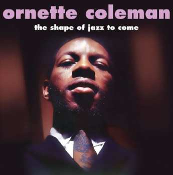 LP Ornette Coleman: The Shape Of Jazz To Come