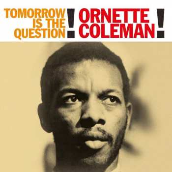 LP Ornette Coleman: Tomorrow Is The Question
