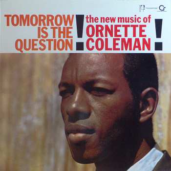 LP Ornette Coleman: Tomorrow Is The Question!