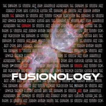 Album Orphans Of Smooth Jazz: Fusionology