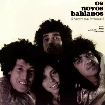 Os Novos Baianos: É Ferro Na Boneca!