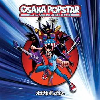 CD Osaka Popstar: Osaka Popstar And The American Legends Of Punk