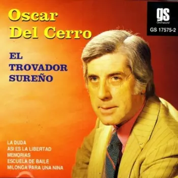 Oscar Del Cerro: El Trovador Sureño - Volumen II